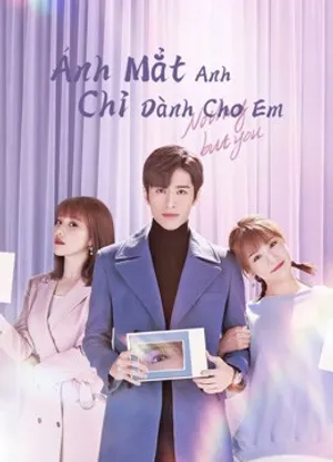 ánh mắt anh chỉ dành cho em